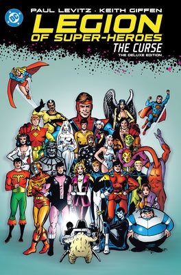 Legion of Super-Heroes: The Curse: The Deluxe Edition by Levitz, Paul