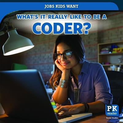 What's It Really Like to Be a Coder? by Honders, Christine