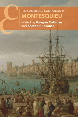 The Cambridge Companion to Montesquieu by Callanan, Keegan Francis