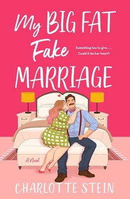 My Big Fat Fake Marriage by Stein, Charlotte