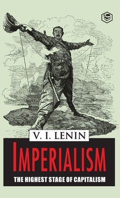 Imperialism the Highest Stage of Capitalism by Lenin, Vladimir Ilich