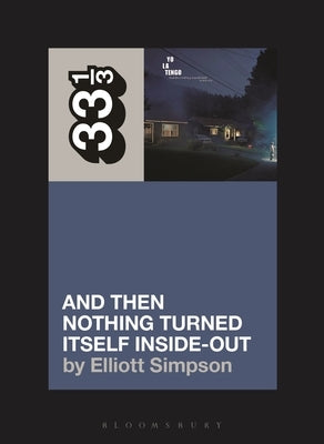 Yo La Tengo's and Then Nothing Turned Itself Inside-Out by Simpson, Elliott