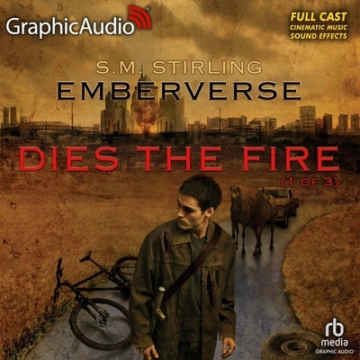 Dies the Fire (1 of 3) [Dramatized Adaptation] by Stirling, S. M.