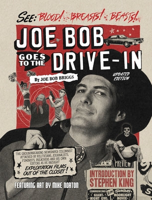 Joe Bob Goes to the Drive-In (Updated Edition) by Briggs, Joe Bob