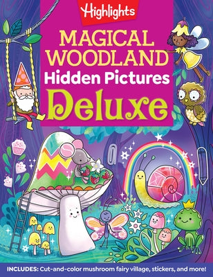 Magical Woodland Hidden Pictures Deluxe: 96 Pages of Magical Recipes, Crafts, Forest Puzzles and Stickers, Search for Mushrooms, Gnomes, Woodland Anim by Highlights