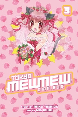 Tokyo Mewmew Omnibus, Volume 3 by Ikumi, Mia