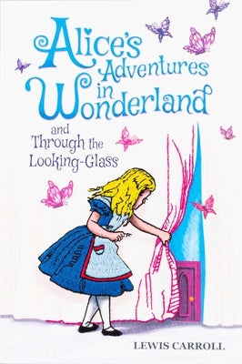 Alice's Adventures in Wonderland and Through the Looking-Glass (Keepsake Edition) by Carroll, Lewis