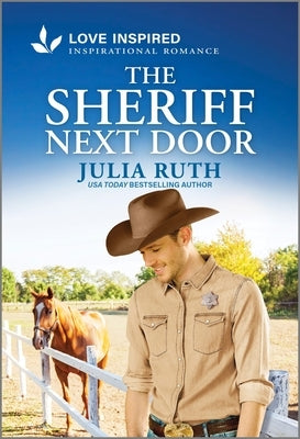 The Sheriff Next Door: An Uplifting Inspirational Romance by Ruth, Julia
