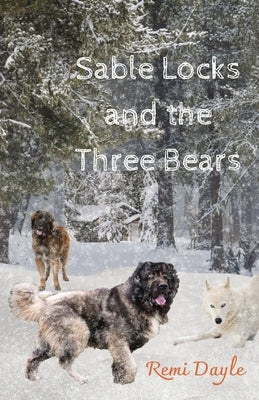 Sable Locks and the Three Bears by Dayle, Remi