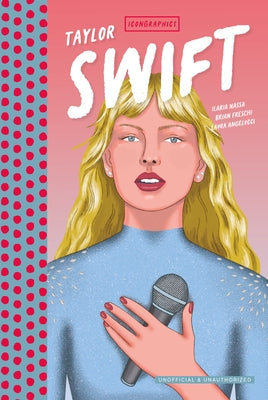 Icongraphics - Taylor Swift: The Graphic Novel by Nassa, Ilaria