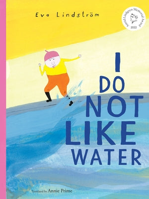 I Do Not Like Water by Lindstr&#246;m, Eva
