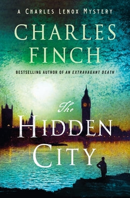 The Hidden City: A Charles Lenox Mystery by Finch, Charles