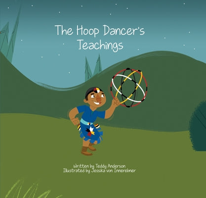 The Hoop Dancer's Teachings by Anderson, Teddy