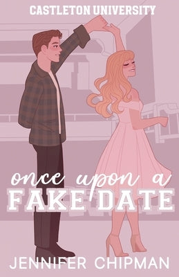 Once Upon A Fake Date by Chipman, Jennifer