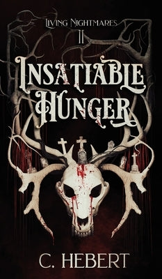 Insatiable Hunger by Hebert, C.