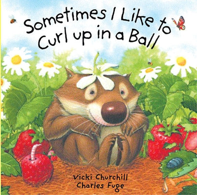 Sometimes I Like to Curl Up in a Ball by Churchill, Vicki