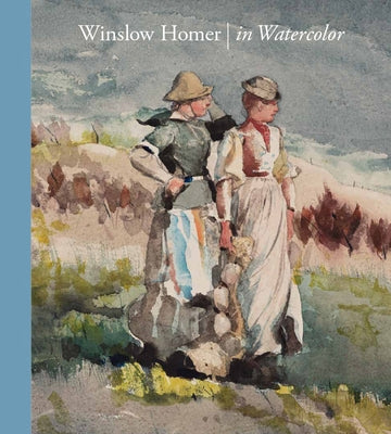 Winslow Homer in Watercolor by Homer, Winslow