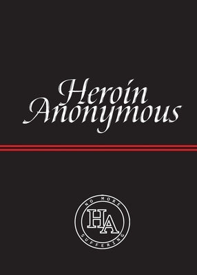 Heroin Anonymous: No More Suffering by World Services, Heroin Anonymous