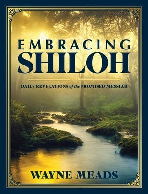 Embracing Shiloh by Meads, Wayne