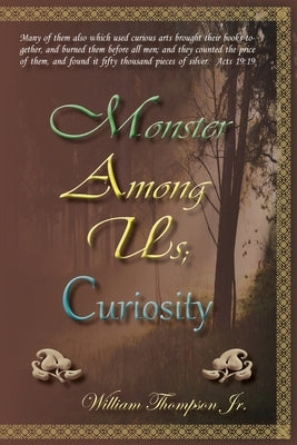 Monster Among Us; Curiosity by Thompson, William