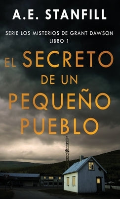 El Secreto de un Pequeño Pueblo by Stanfill, A. E.