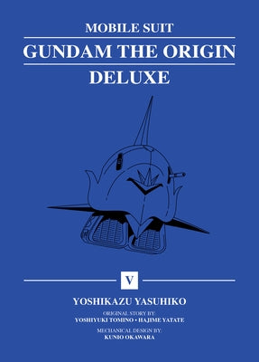 Mobile Suit Gundam: The Origin Deluxe 5 by Yasuhiko, Yoshikazu