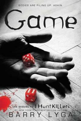 Game: The Sequel to I Hunt Killers by Lyga, Barry