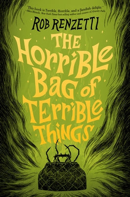The Horrible Bag of Terrible Things #1 by Renzetti, Rob