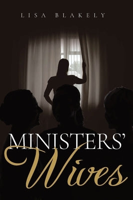 Ministers' Wives: A Christian Fiction Novel by Blakely, Lisa