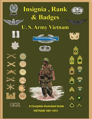 United States Army Vietnam Insignia, Rank and Badges by Foster, Col Frank C.