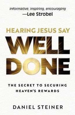 Hearing Jesus Say, "Well Done" by Steiner, Daniel