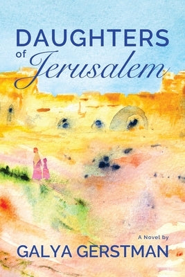 Daughters of Jerusalem by Gerstman, Galya