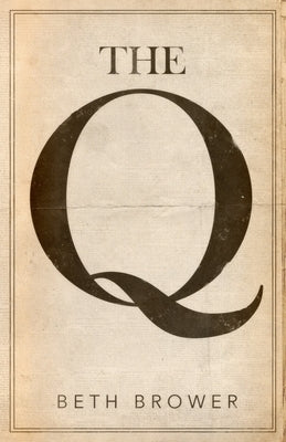 The Q by Brower, Beth