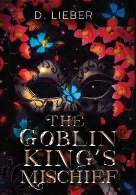 The Goblin King's Mischief by Lieber, D.