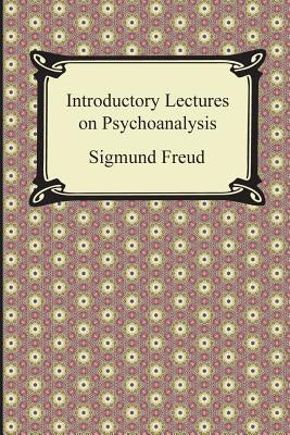 Introductory Lectures on Psychoanalysis by Freud, Sigmund