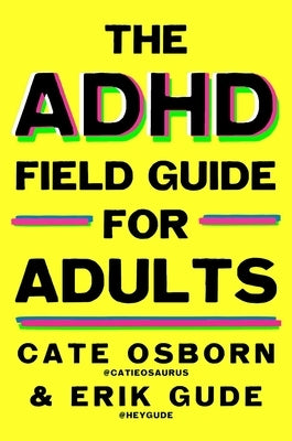 The ADHD Field Guide for Adults by Osborn, Cate