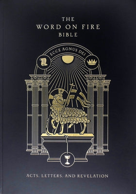 The Word on Fire Bible: Acts, Letters, and Revelation Volume 2 by Barron, Robert