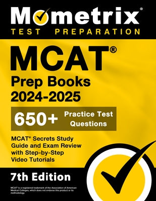 MCAT Prep Books 2024-2025 - 650+ Practice Test Questions, MCAT Secrets Study Guide and Exam Review with Step-by-Step Video Tutorials: [7th Edition] by Bowling, Matthew