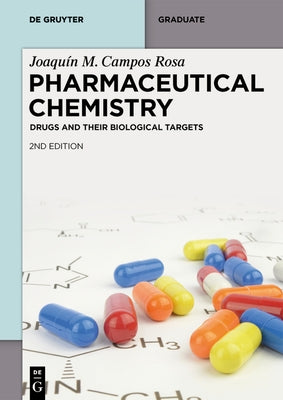 Pharmaceutical Chemistry: Drugs and Their Biological Targets by Campos Rosa, Joaqu&#195;&#173;n M.