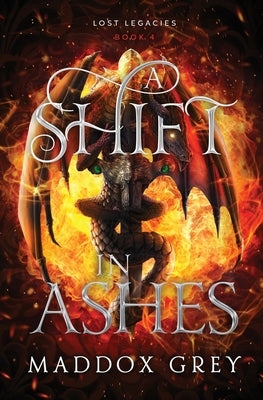 A Shift in Ashes: A Slow Burn Romantic Fantasy by Grey, Maddox