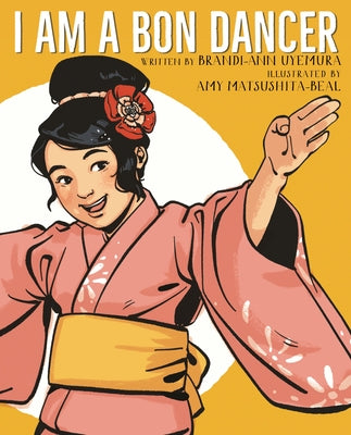 I Am a Bon Dancer by Uyemura, Brandi-Ann
