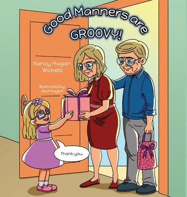 Good Manners Are Groovy! by Wickett, Nancy