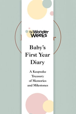 Wonder Weeks Baby's First Year Diary: A Keepsake Treasury of Memories and Milestones by The Wonder Weeks