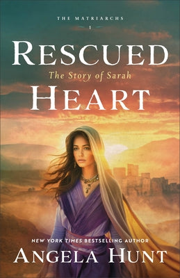 Rescued Heart: The Story of Sarah by Hunt, Angela