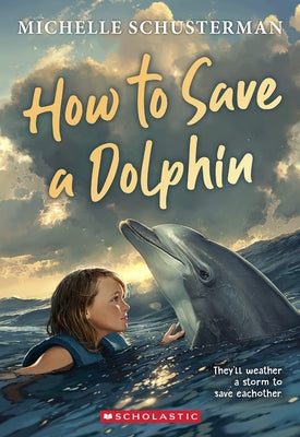 How to Save a Dolphin by Schusterman, Michelle