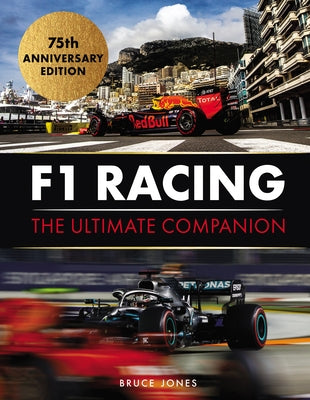 F1 Racing: The Ultimate Companion: 75th Anniversary Edition by Jones, Bruce