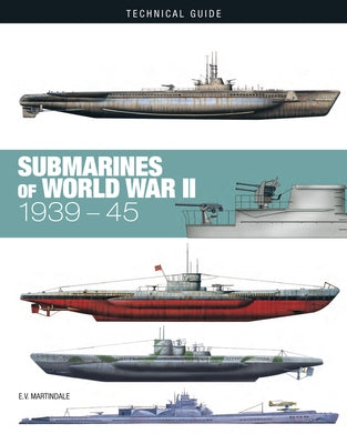 Submarines of World War II: 1939-45 by Martindale, E. V.