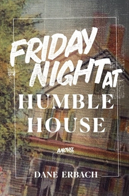 Friday Night at Humble House by Erbach, Dane