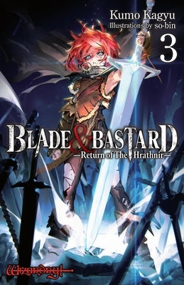 Blade & Bastard, Vol. 3 (Light Novel): Volume 3 by Kagyu, Kumo