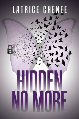 Hidden No More by Chenee, Latrice